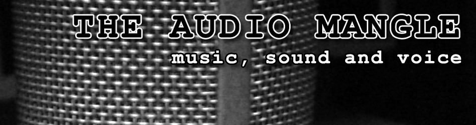 The Audio Mangle. Music, sound and voice.